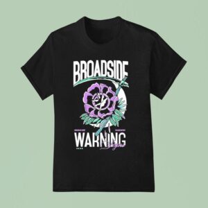 Broadside Warning Signs Flower T Shirt