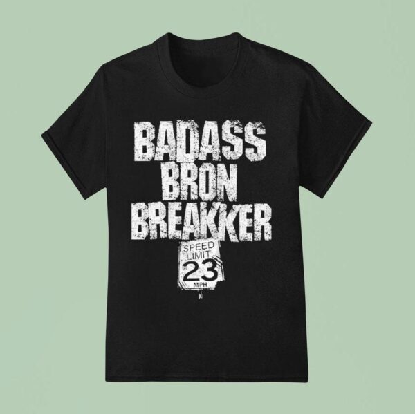 Bron Breakker Badass Speed Limit Mph T Shirt