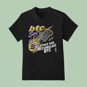 Btc Sol Stake Sol Accumulate Btc Solana X Basketball T Shirt