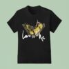 Budzandbaddiez Love Is Like Butterfly T Shirt