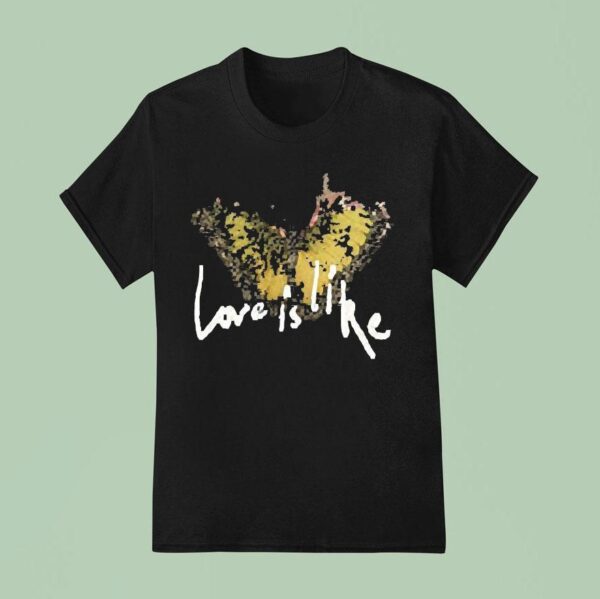 Budzandbaddiez Love Is Like Butterfly T Shirt