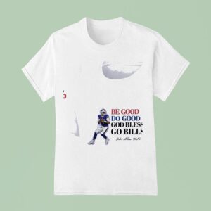 Buffalo Bills Josh Allen Be Good Do Good God Bless Go Bills Mvp T Shirt