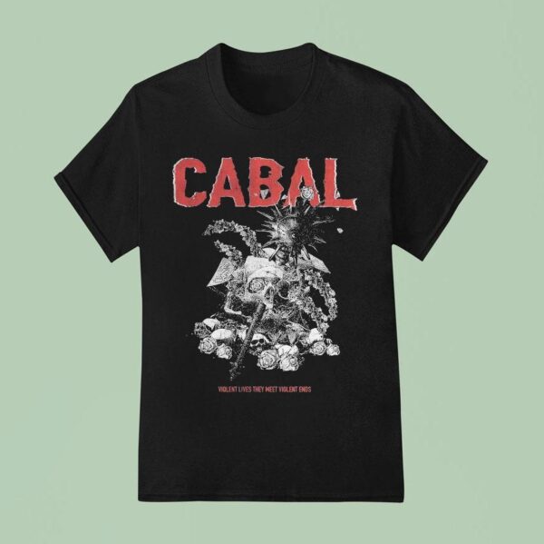 Cabal Violent Lives They Meet Violent Ends T Shirt