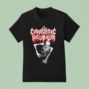 Cadaveric Incubator Corpse T Shirt
