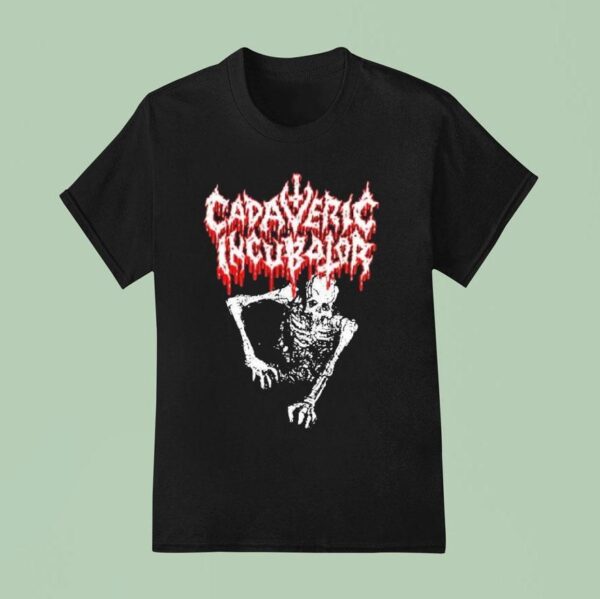 Cadaveric Incubator Corpse T Shirt