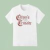 Calvin S Common Sense Crusade T Shirt