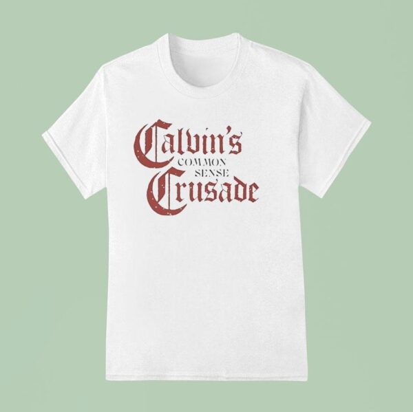 Calvin S Common Sense Crusade T Shirt