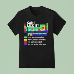Can I Lick It Periodic Table Of Elements Science T Shirt