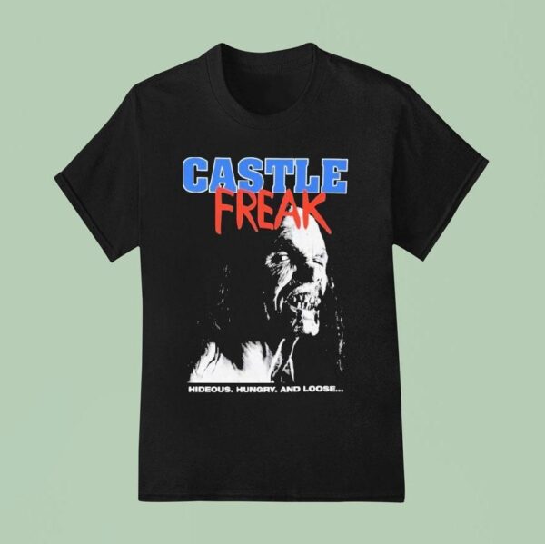 Castle Freak Hideous Hungry And Loose T Shirt