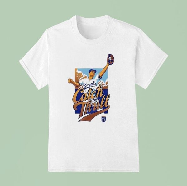 Catch Thrill Kansas City Royals Baseball T Shirt