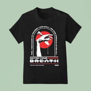 Catch Your Breath Feel Your Back Up Against The Wall We Are Animals After All You Can T Keep Us Caged Knife Hand T Shirt