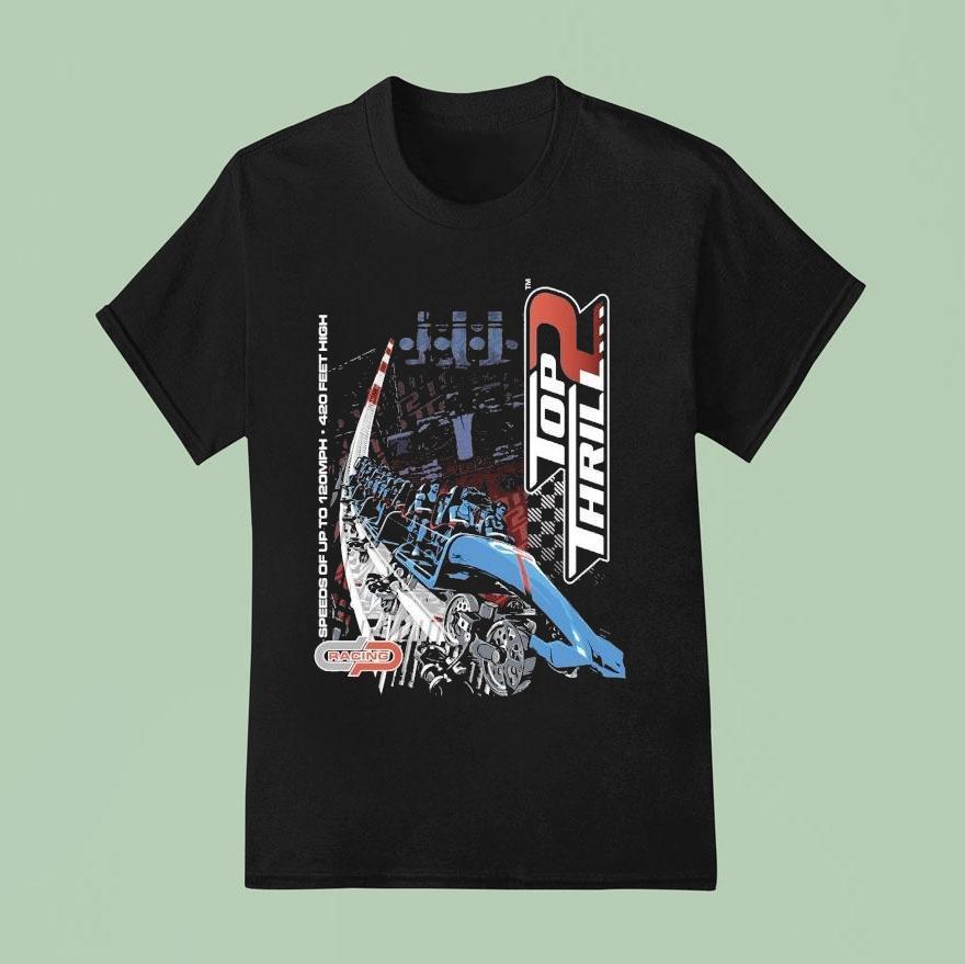 Cedar Point Top Thrill Speeds Of Up To Mph Feet High T Shirt