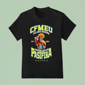 Cfmeu Island Raised Pasifika Union Raised Victory Est T Shirt