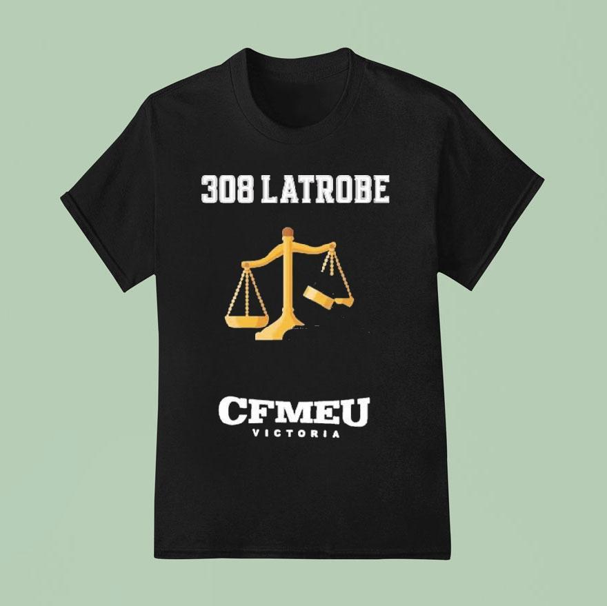 Cfmeu Victoria Latrobe Jobsite T Shirt