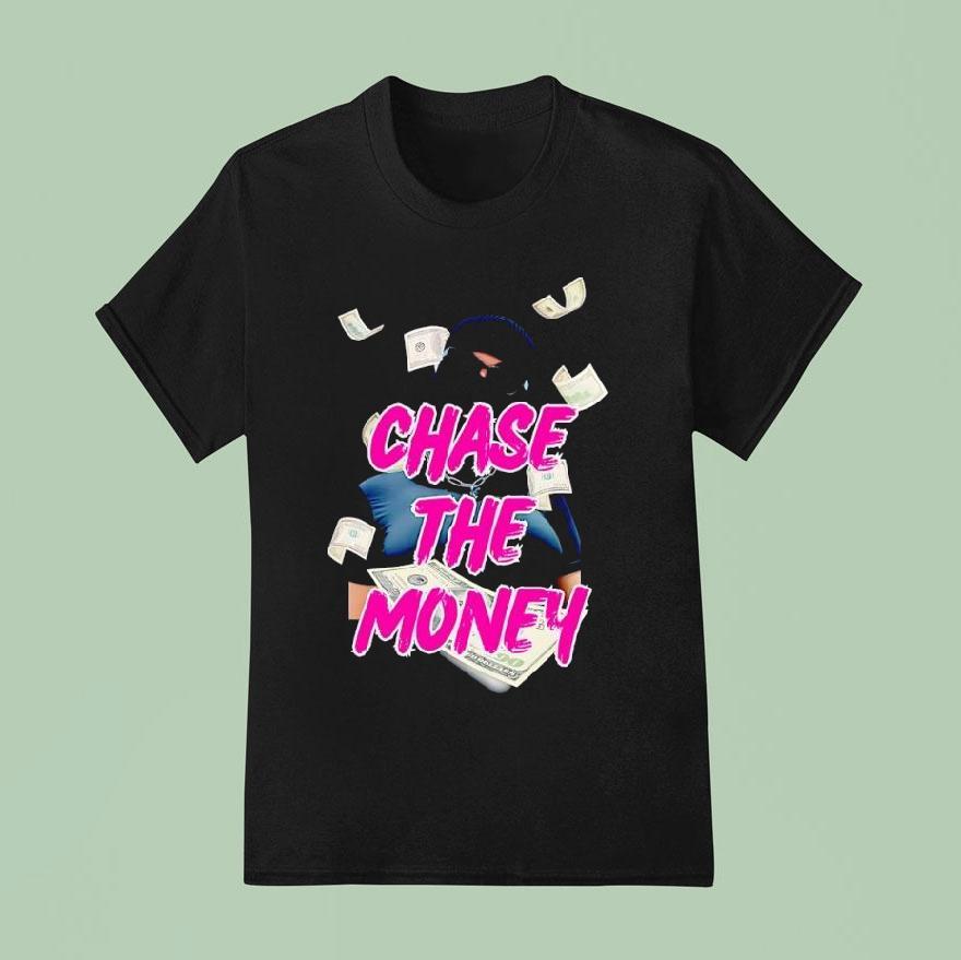 Chase The Money T Shirt