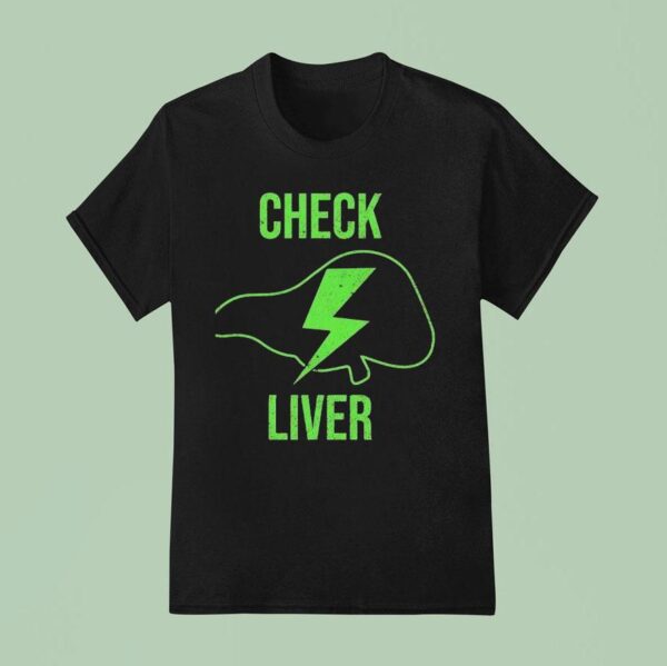 Check Liver Lightning T Shirt