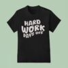 Chloe Donald Hard Work Pays Off T Shirt