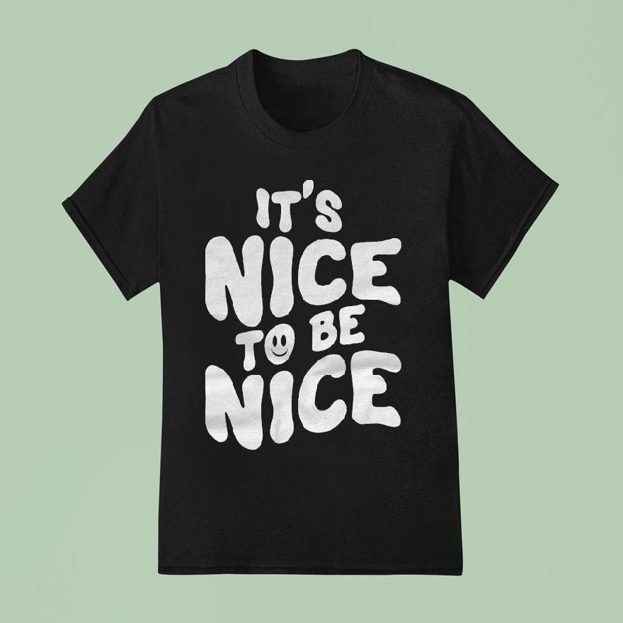Chloe Donald It S Nice To Be Nice T Shirt