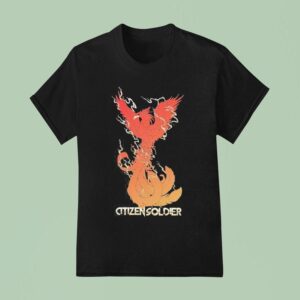 Citizen Soldier Phoenix The Past Is Just Lessons Learned So Light It Up And Let It Burn T Shirt