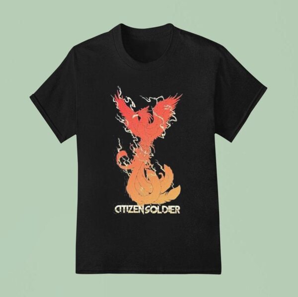 Citizen Soldier Phoenix The Past Is Just Lessons Learned So Light It Up And Let It Burn T Shirt
