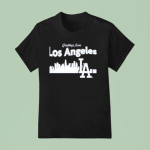 City Skyline Greetings From Los Angeles Dodgers T Shirt
