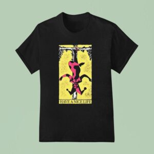Clown Upside Down Guy Have A Nice Life T Shirt