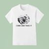 Come And Take It Tortilla T Shirt