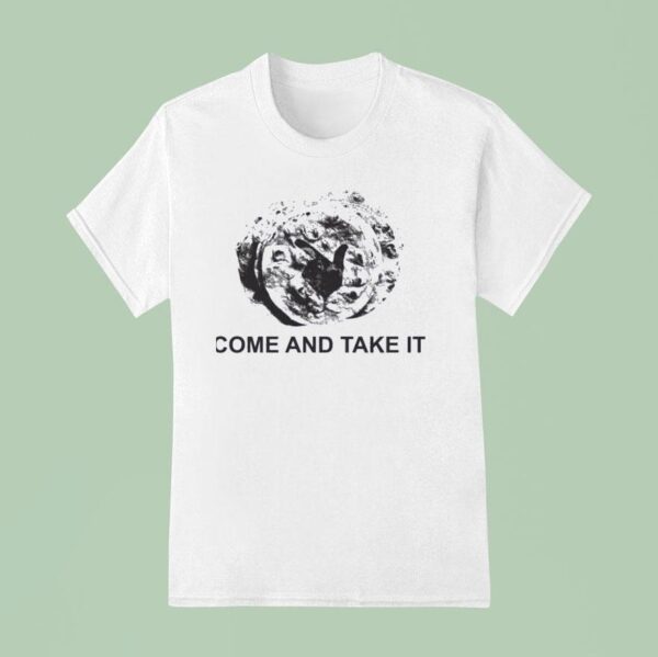 Come And Take It Tortilla T Shirt