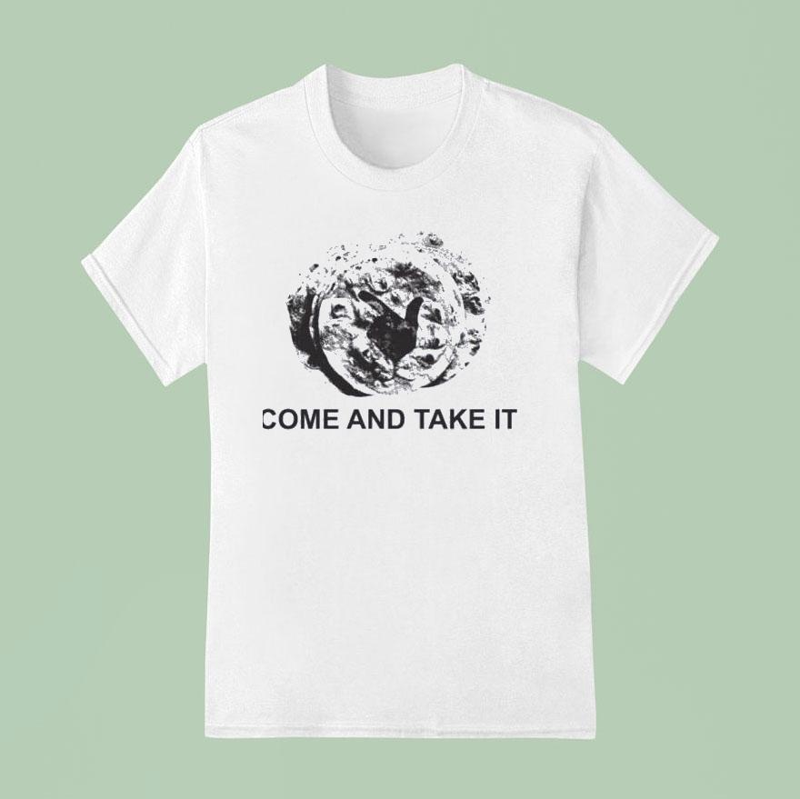 Come And Take It Tortilla T Shirt