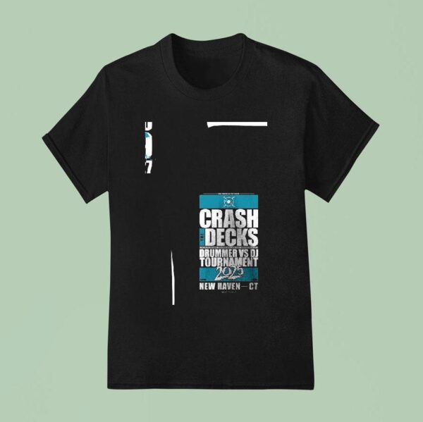 Crash The Decks Drummer Vs Dj Tournament New Haven C T Shirt