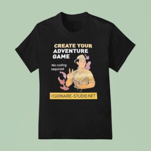 Create Your Adventure Game No Coding Required T Shirt
