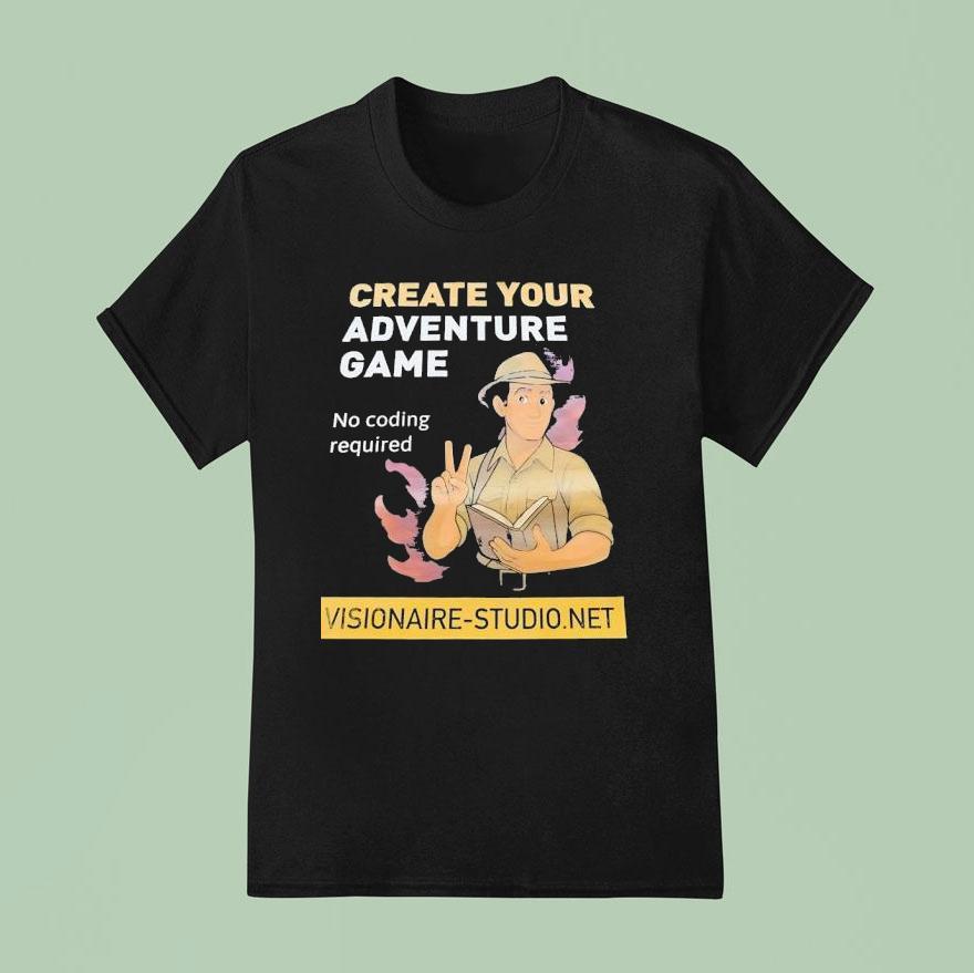 Create Your Adventure Game No Coding Required T Shirt