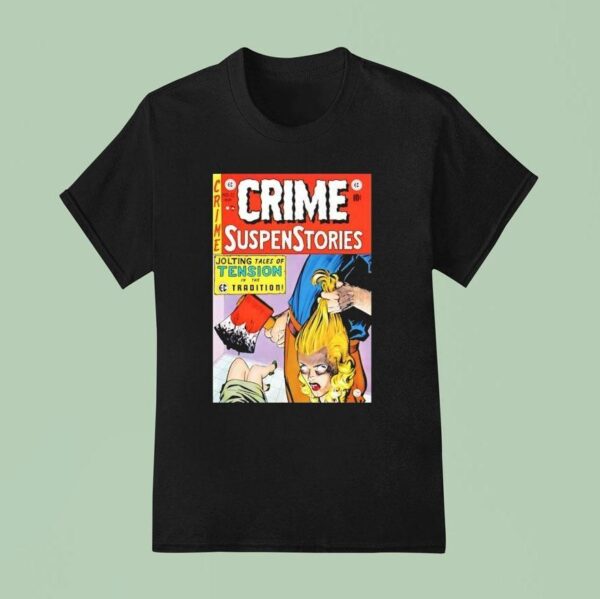 Crime Suspenstories Jolting Tales Of Tension In The Tradition T Shirt