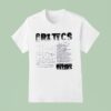 Critics New Beginning Critical Point Reached T Shirt