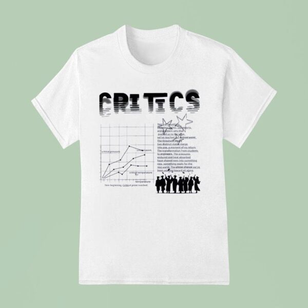 Critics New Beginning Critical Point Reached T Shirt