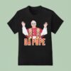 Da Pope With Sunglass And Mustache T Shirt