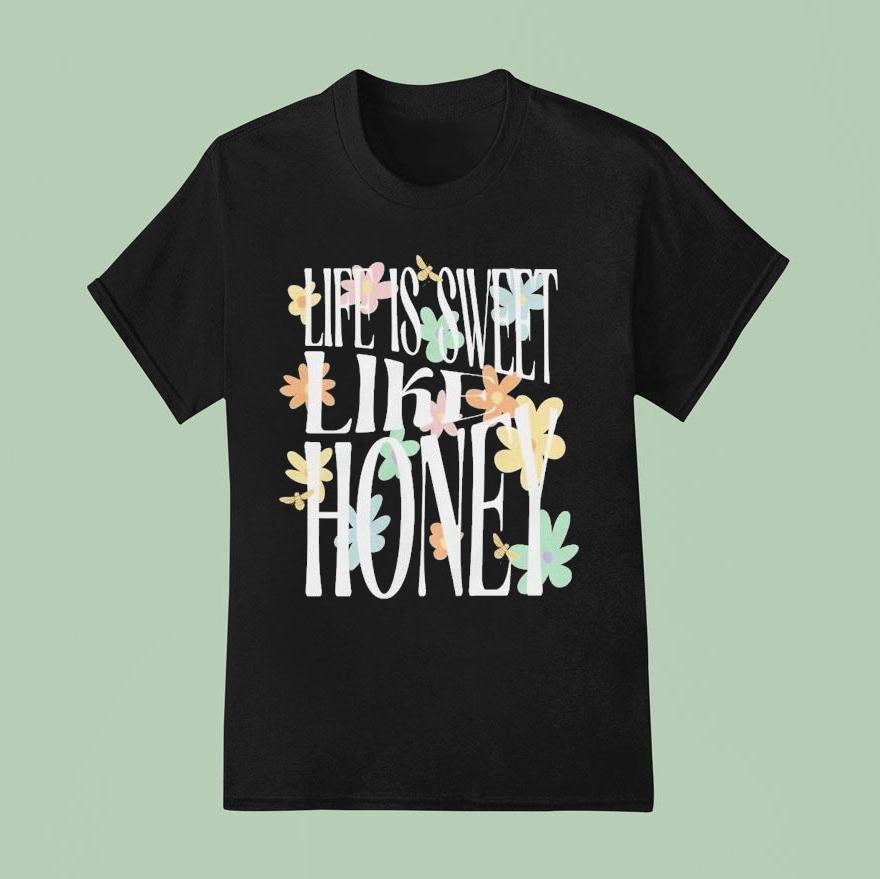  Dalton Mauldin Life Is Sweet Like Honey T Shirt
