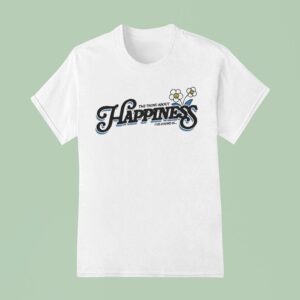 Dan Shay The Thing About Happiness I Ve Found Is T Shirt