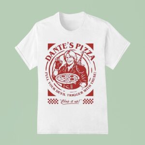 Dante S Pizza Pull Your Devil Trigger With These Chop It Up T Shirt