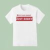 David Atherton Lani Lala Wearing Not Far Right Just Righ T Shirt