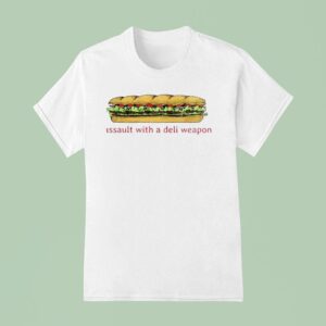 Dc Sandwich Thrower Assault With A Deli Weapon T Shirt