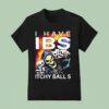 Death I Have Ibs Itchy Balls T Shirt