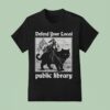 Defend Your Local Public Library Knight Ca T Shirt