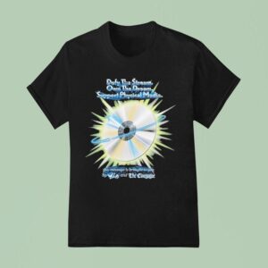 Defy The Stream Own The Dream Support Physical Media This Message Is Brought To You By Vidiot And The Cinegogue T Shirt
