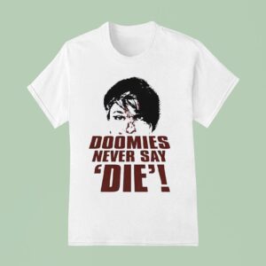 Delilah Doom Doomies Never Say Die T Shirt