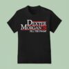 Dexter Morgan Fill The Swamp T Shirt