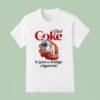 Diet Coke Is Just A Fridge Cigarette Smoking T Shirt