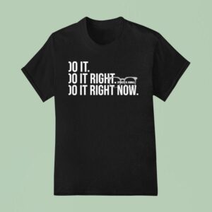 Do It Do It Right Do It Right Now Spencer W Kimball T Shirt