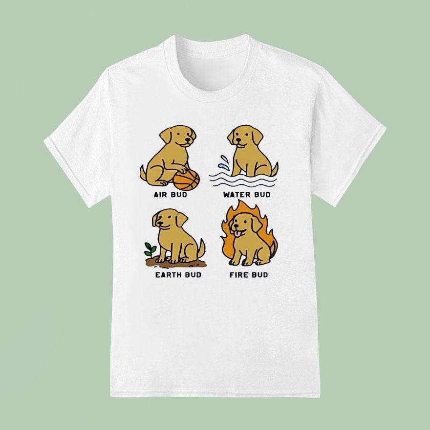 Dogs Air Bud Water Bud Earth Bud Fire Bud T Shirt