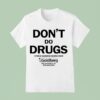 Don T Do Drugs A Public Awareness Message From The Original Since T Shirt